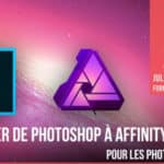 TUTO // Passer de Photoshop à Affinity Photo pour les photographes