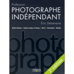 Livre : Photographe Indépendant d’Eric Delamarre